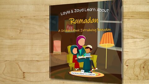 Layla and Zayd Learn About Ramadan: A Children’s Book Introducing Ramadan (Islam for Kids Video)