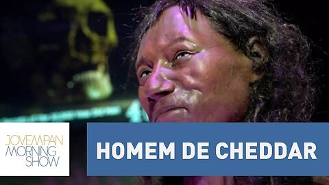 "Homem de Cheddar": DNA revela que primeiros britânicos eram negros e tinham olhos claros