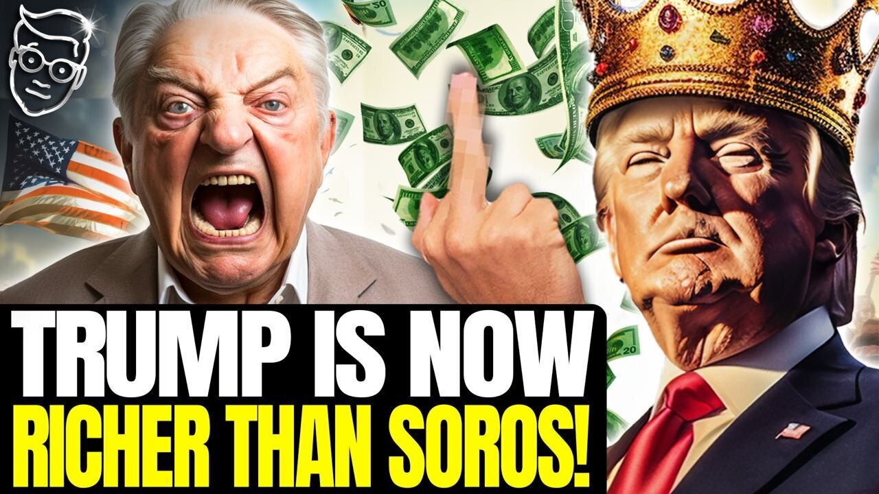 REVENGE: Trump Is Now RICHER Than George Soros, Libs MELT DOWN | Donald SURGES on BILLIONAIRE List💰