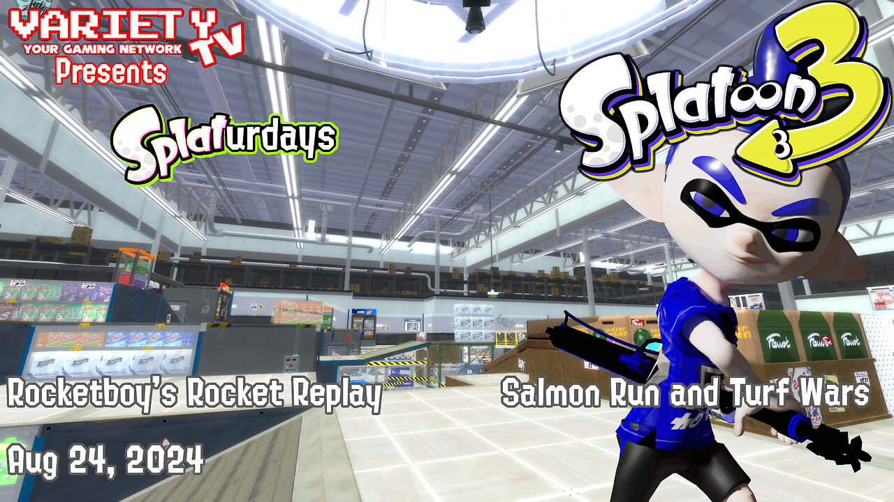 RRR Aug 24, 2024: VTV Presents Splaturdays (Salmon Run and Turf War)