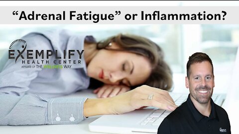 "Adrenal Fatigue" or Inflammation?