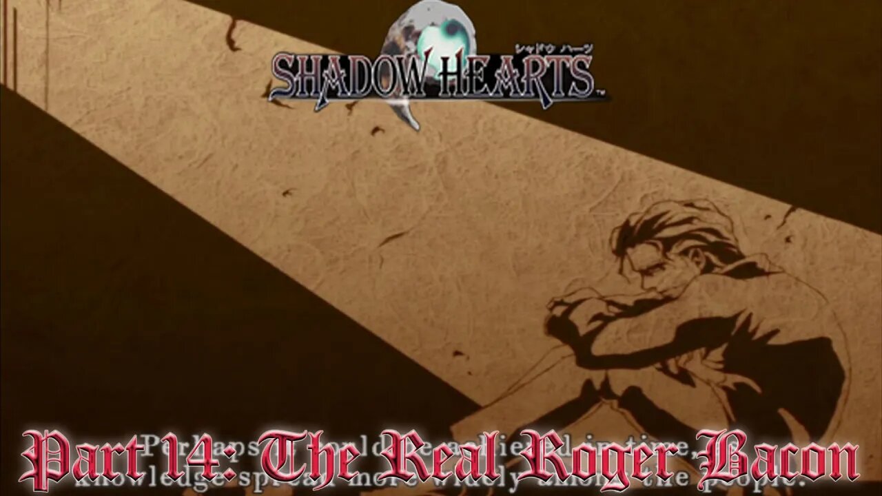 Shadow Hearts Part 14: The Real Roger Bacon