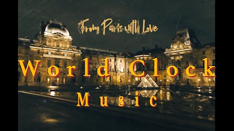 World Clock Background Music | Paris | Mexico | Seoul