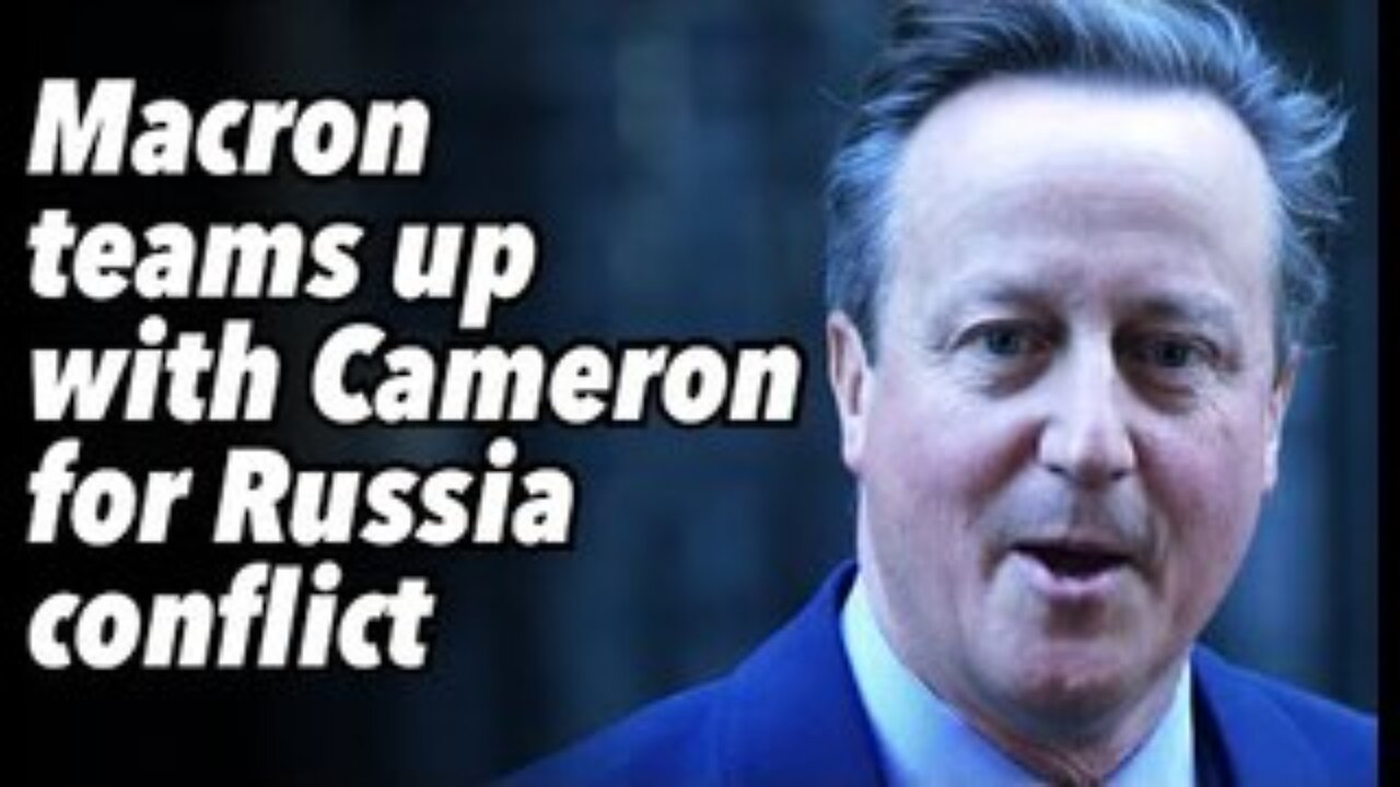 Macron teams up with Cameron for Russia conflict