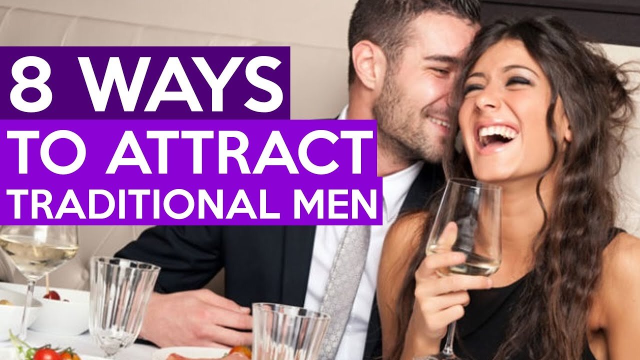 8 Proven Ways To Attract Traditional Men 👫