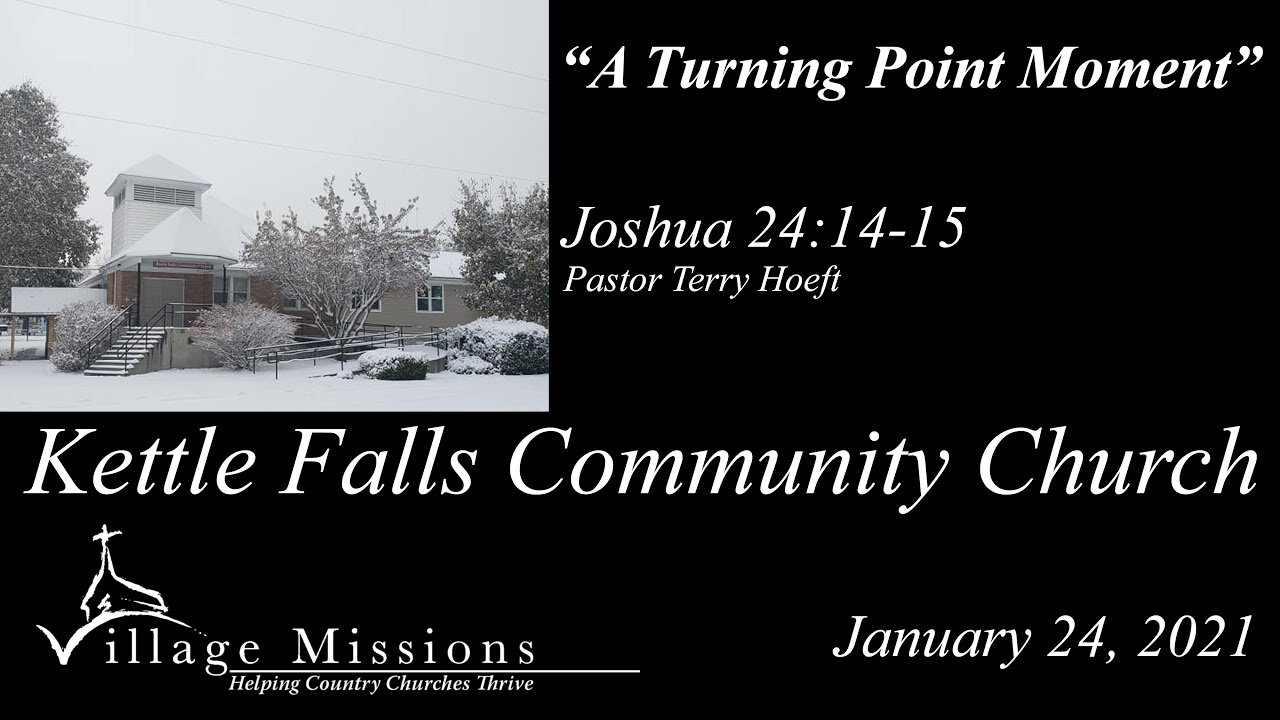 (KFCC) January 24, 2021 - "A Turning Point Moment..." - Joshua 24:14-15