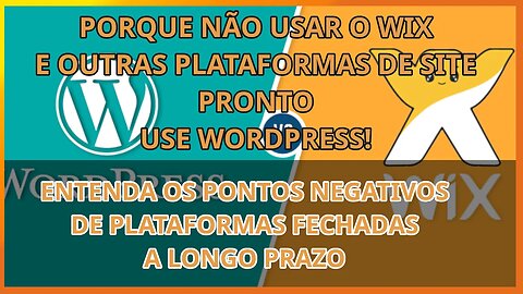 Wix ou Wordpress? Porque não usar o wix - entenda os motivos!