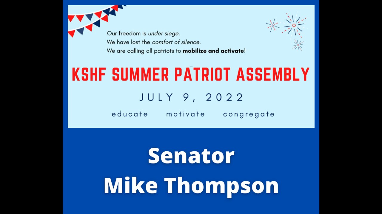 2022 KSHF Summer Patriot Assembly - Senator Mike Thompson