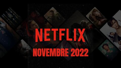 Date de sortie Netflix Novembre 2022