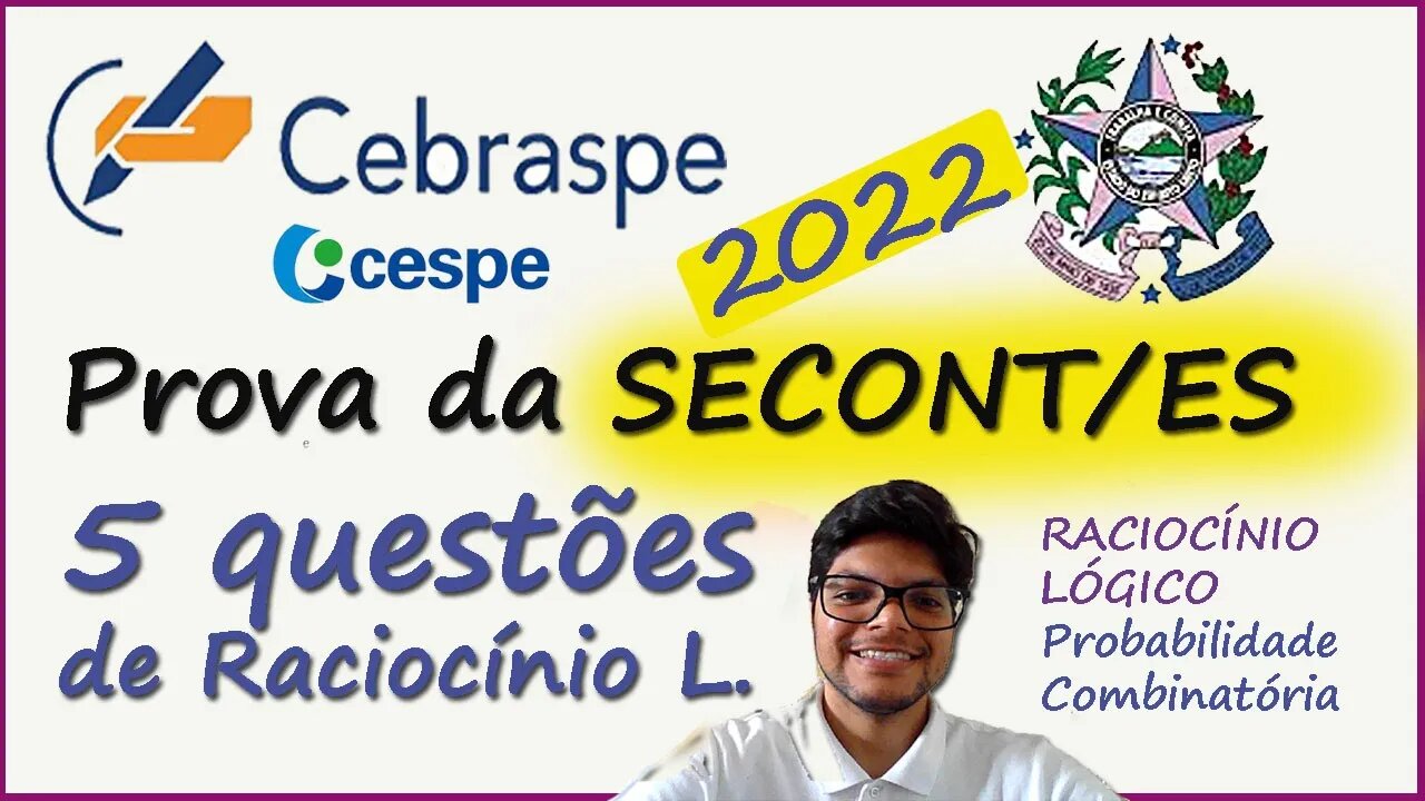 Prova da SECONT ES 2022 (Banca Cebraspe) | 5 questões de Raciocínio Lógico quantitativo da Cespe