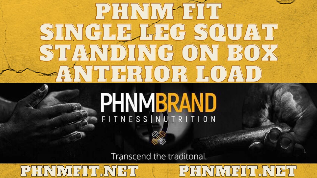 PHNM FIT Single Leg Squat Standing on Box Anterior Load