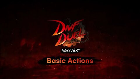 DNF DUEL｜Basic Actions