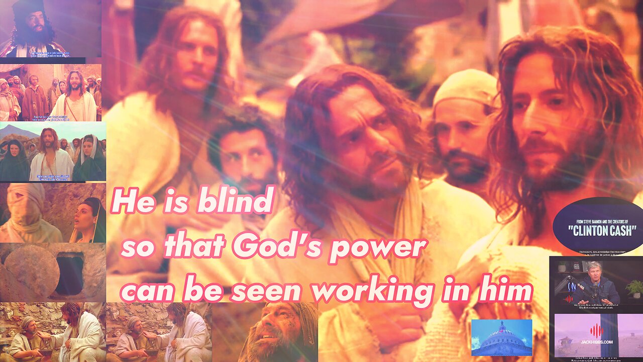 He is blind so that God’s power can be seen working in him