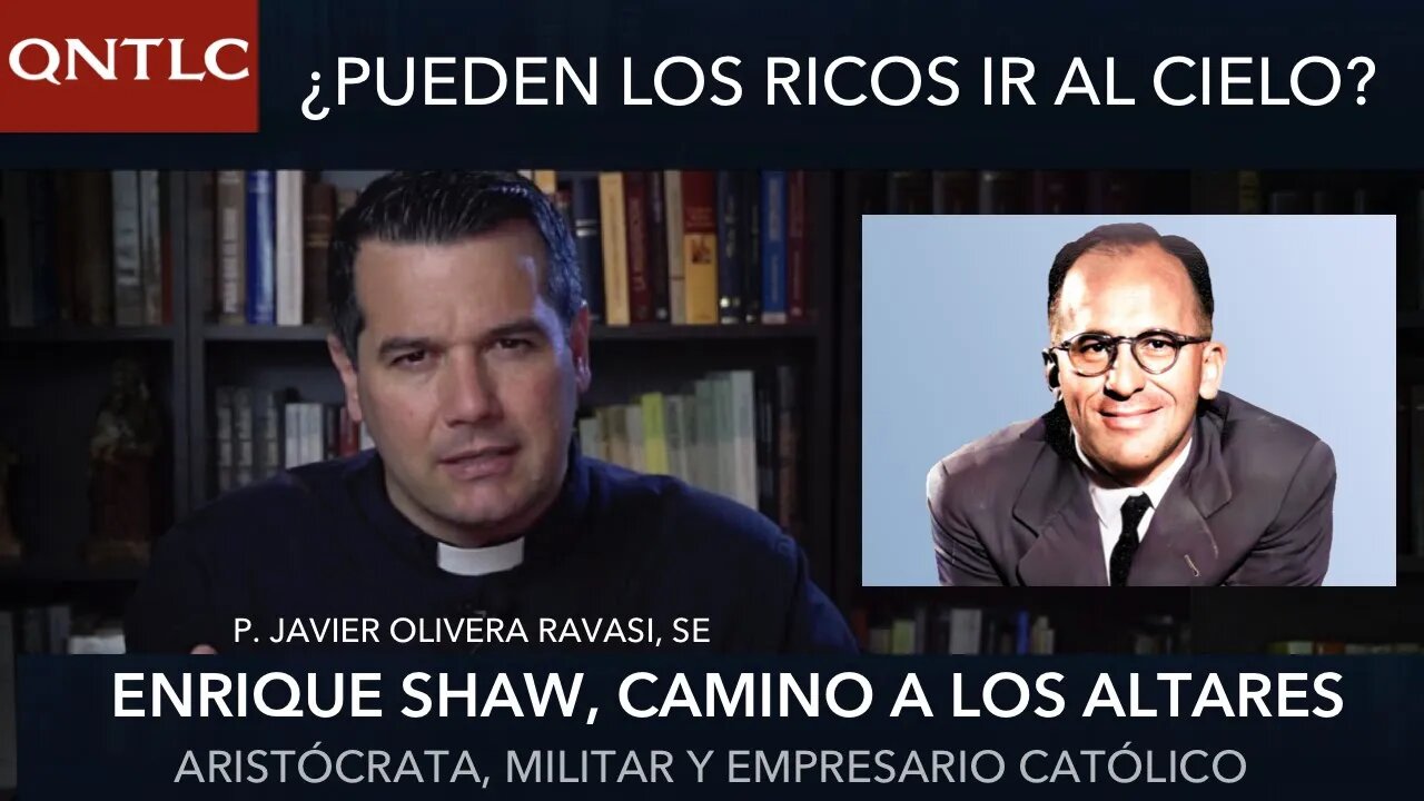 ¿Puede un hombre rico ir al Cielo? ENRIQUE SHAW: empresario, aristócrata y militar