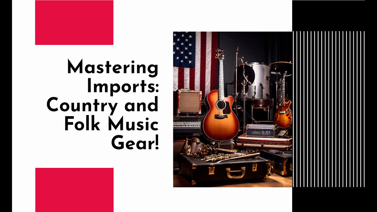 Navigating Customs: Importing Country and Folk Musical Instruments into the USA