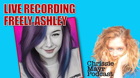 LIVE Chrissie Mayr Podcast with Freely Ashley!