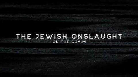 The Jewish Onslaught on the Goyim: In Their Own Words