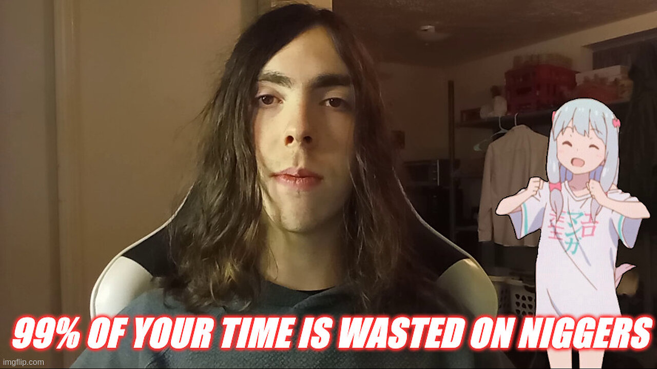99% of Your Time is Wasted on Niggers