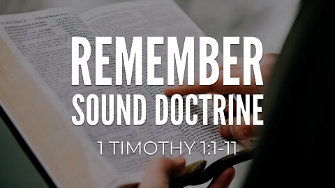 May 29, 2022 - Sunday AM - MESSAGE - Remember Sound Doctrine