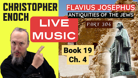 LIVE MUSIC, Fellowship, Josephus - Antiquities Book 19, Ch. 4 (Part 304) Q&A | Critical Thinking