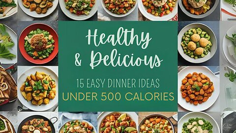 Healthy and Delicious 15 easy Dinner Ideas Under 500 calories