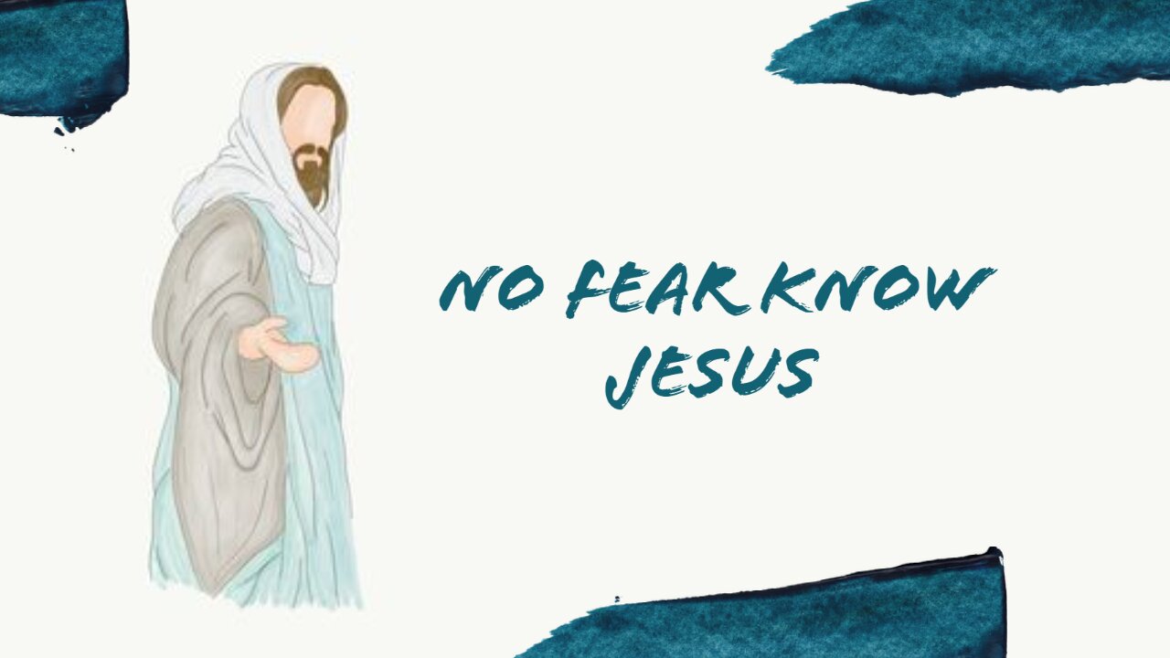 No Fear Know Jesus