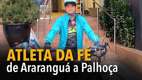 ATLETA DA FÉ: de Araranguá a Palhoça