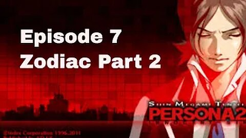 Persona 2 Innocent Sin Episode 7 Zodiac part 2