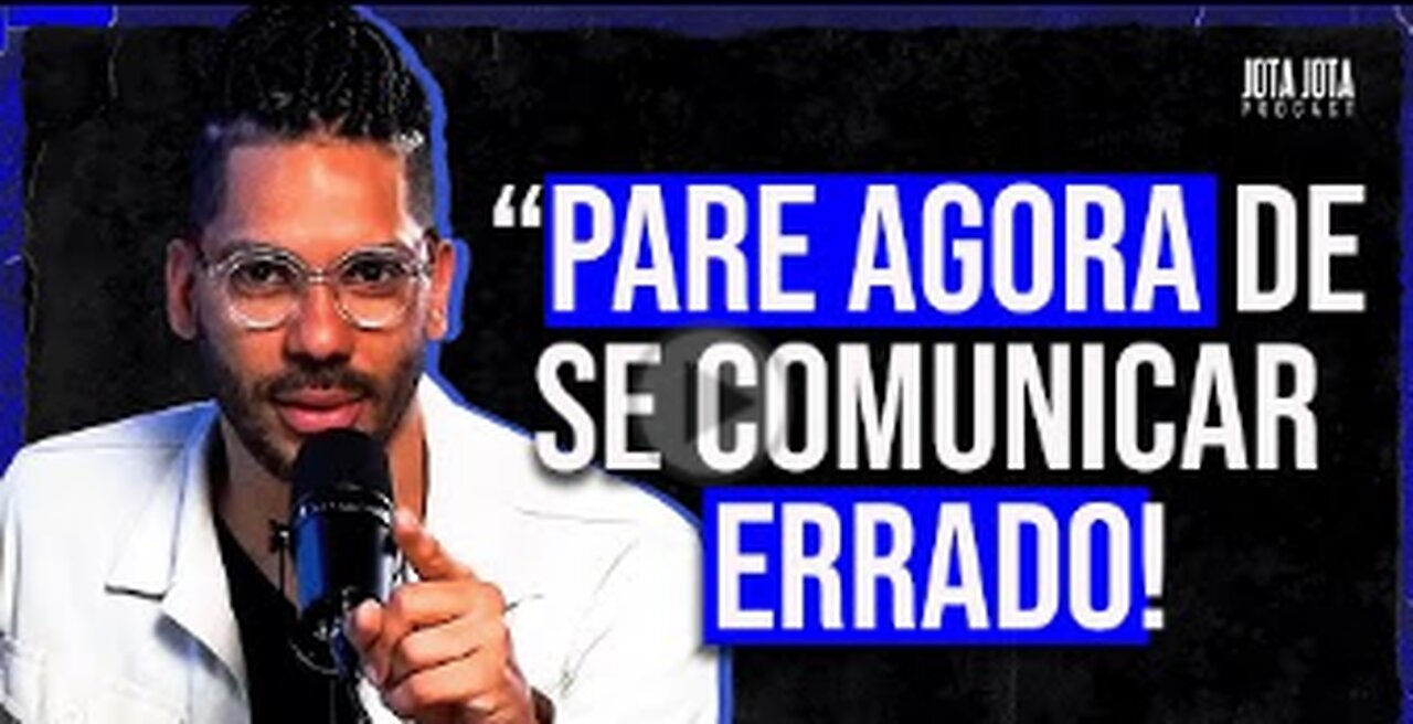 PARE DE SE COMUNICAR ERRADO!