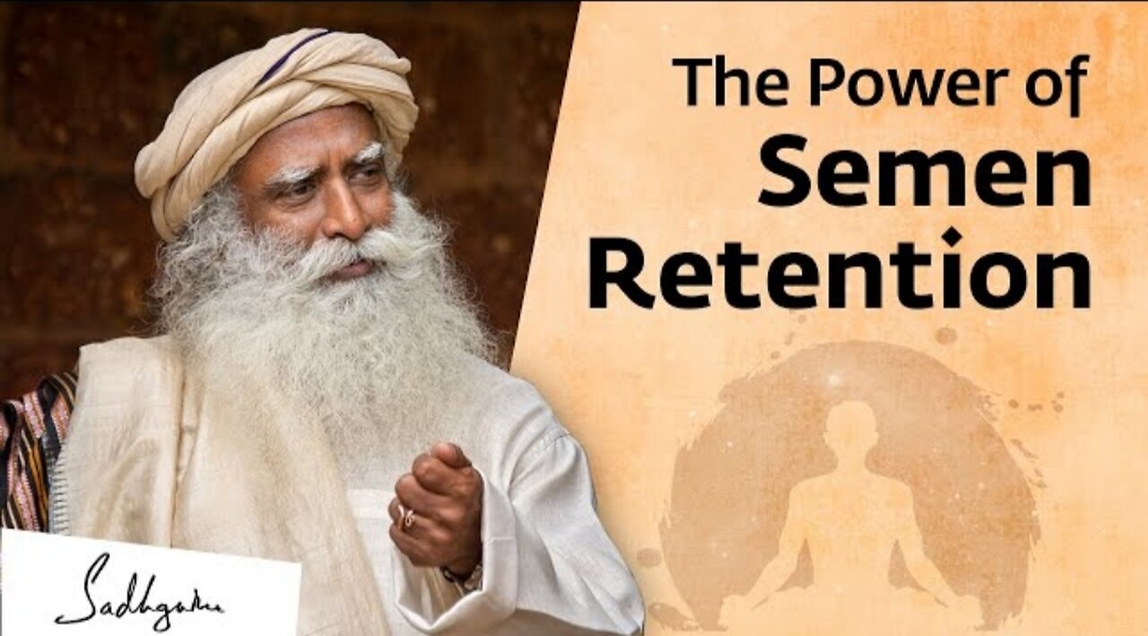 The Power of Semen Retention by sadguru