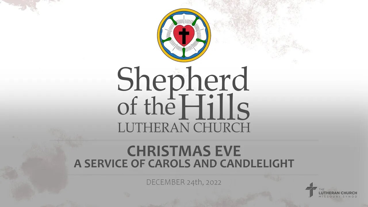 2022-12-24: CHRISTMAS EVE - A SERVICE OF CAROLS AND CANDLELIGHT