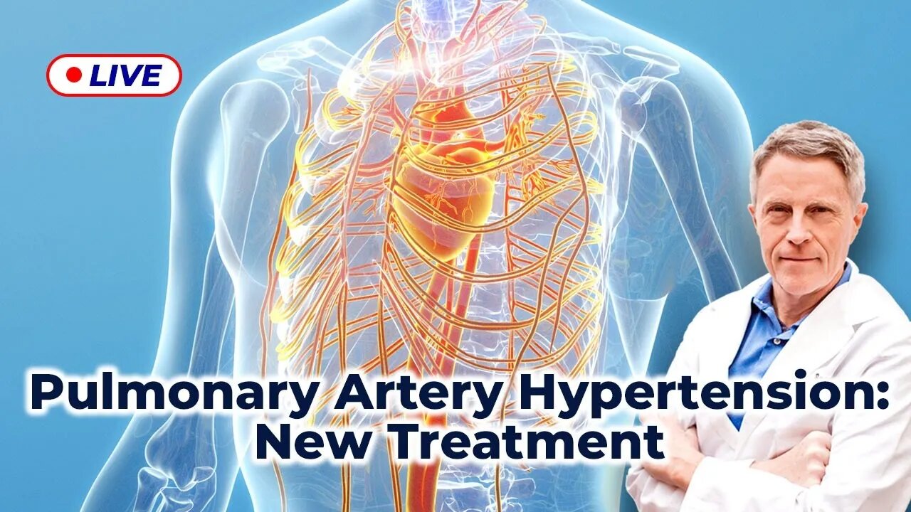 Pulmonary Artery Hypertension: New Treatments (LIVE)