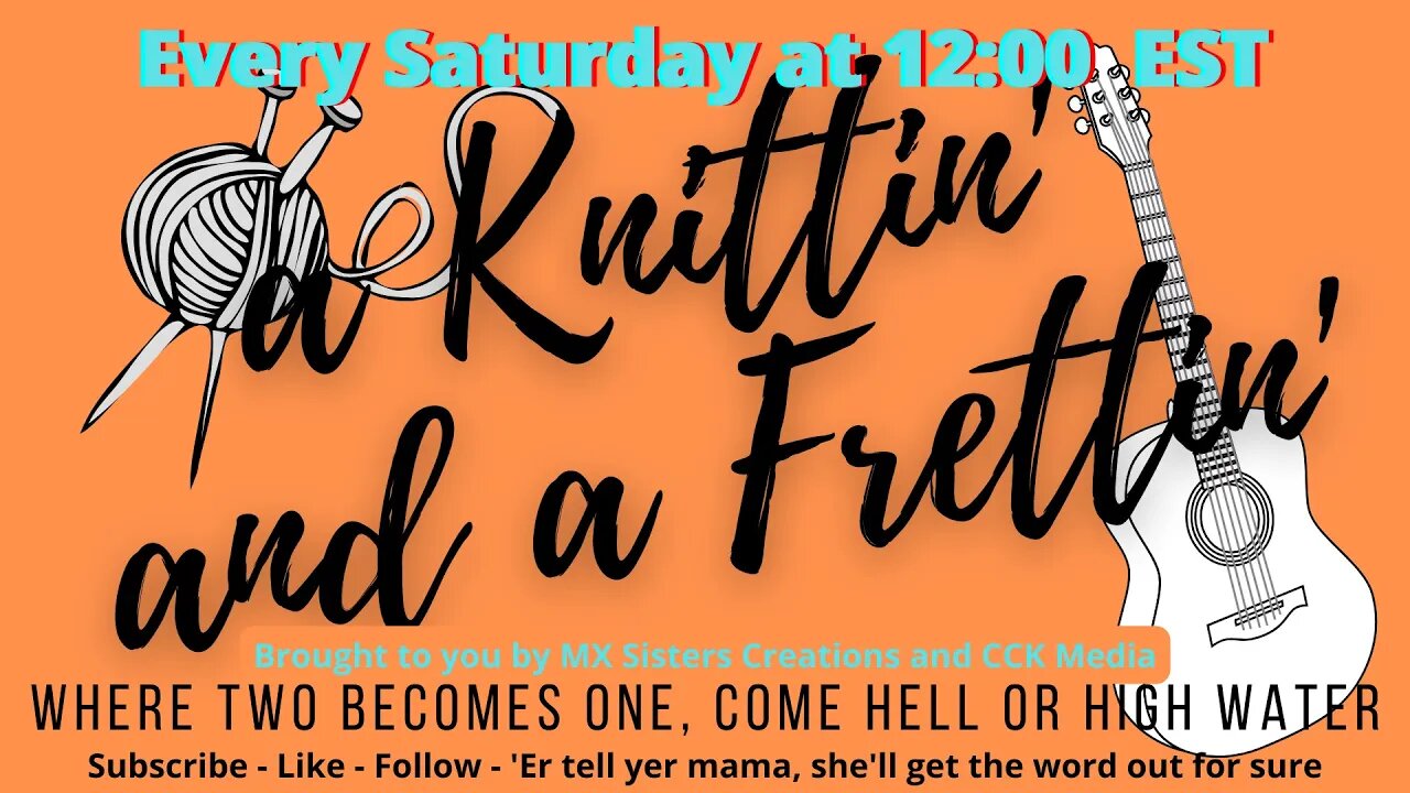 A Knittin' and a Frettin" - A LIVE about Yarn, Music, and Marriage