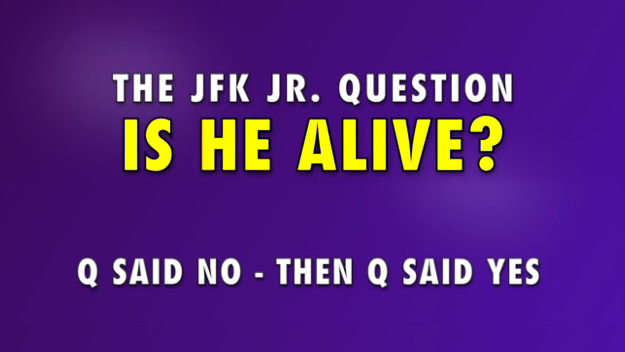 The JFK Jr. Question "Is He Alive?" - Q Said