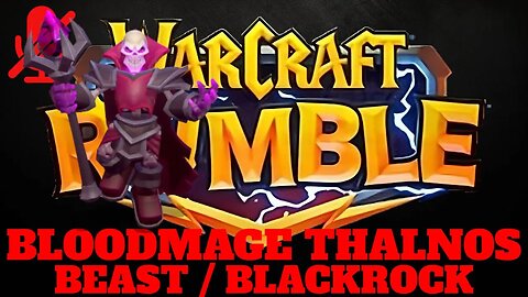 WarCraft Rumble - Bloodmage Thalnos - Beast + Blackrock