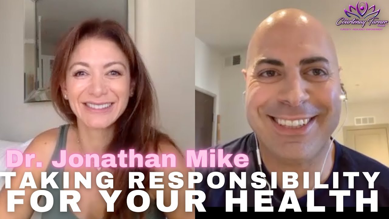 Ep 65: Taking Responsibility for Your Health with Dr. Jonathan Mike | The Courtenay Turner Podcast