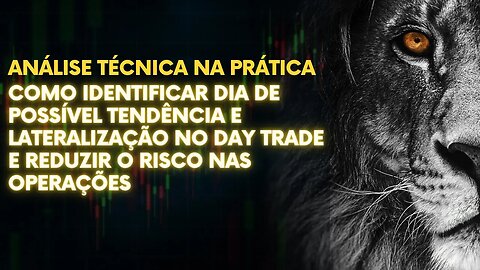 COMO IDENTIFICAR DIA DE POSSÍVEL TENDÊNCIA E LATERALIZAÇÃO NO DAY TRADE