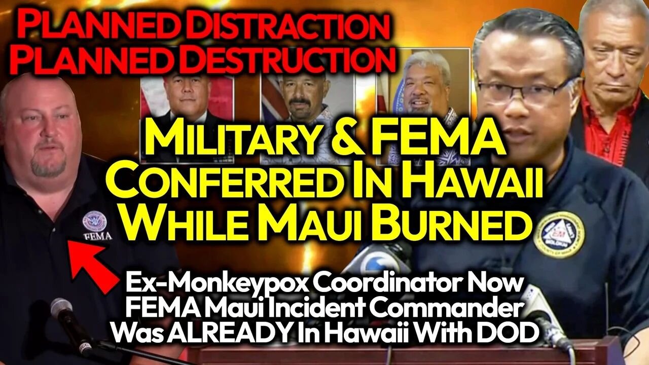 DOD & FEMA Pre-Convened In Hawaii The SAME DAY As Fire, Setting The Stage For The Big Kill