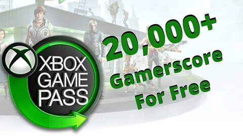 20,000+ Gamerscore for FREE with Xbox Game Pass