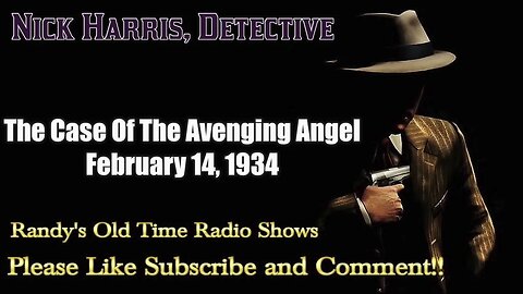 Nick Harris, Detective Program The Case Of The Avenging Angel February 14, 1934