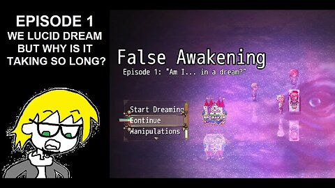 False Awakening EP1 - We Lucid Dream & Take Advantage of it But When Will We Wake Up?