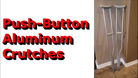 Push-Button Aluminum Crutches Review