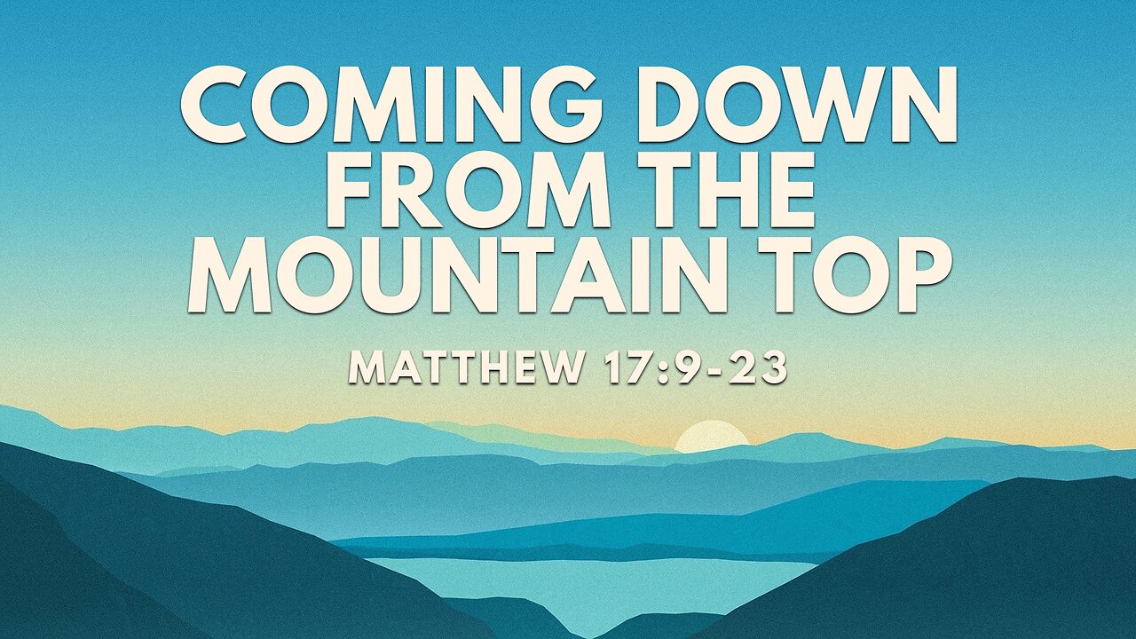 Coming Down From The Mountain Top