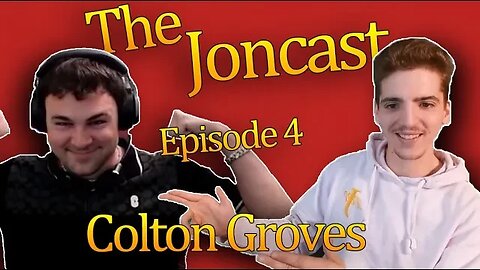 The Joncast EP4 || Colton Groves