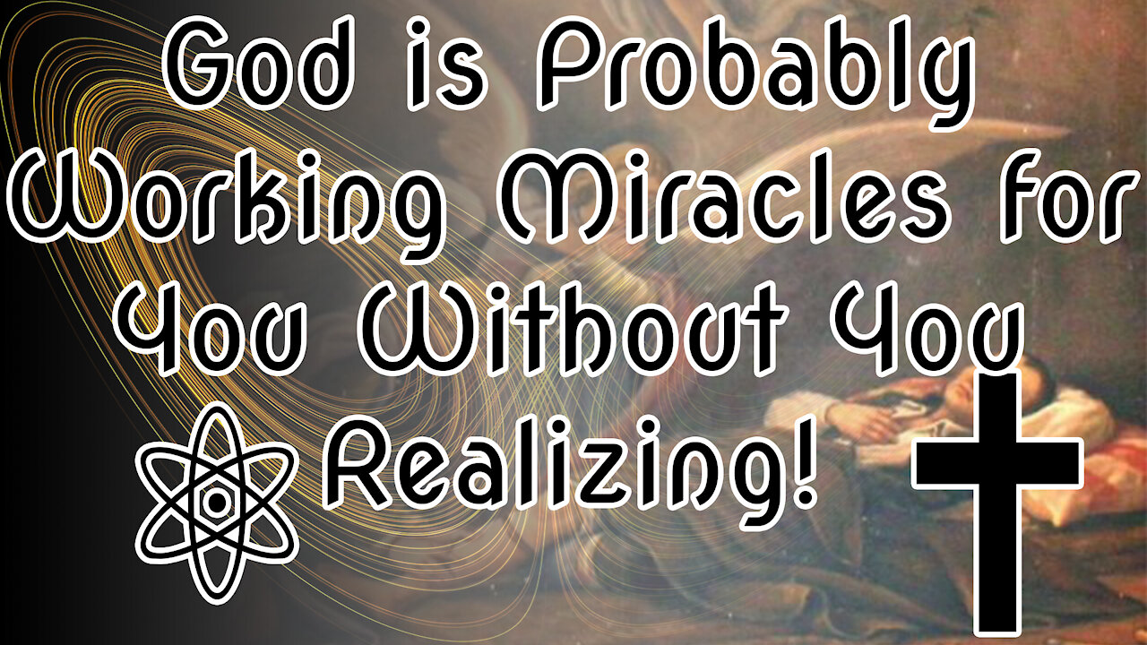 God is Probably Working Miracles for You Without You Realizing! Let Me Explain Why |✝