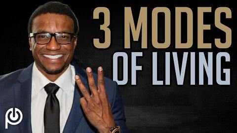 3 Modes of Living