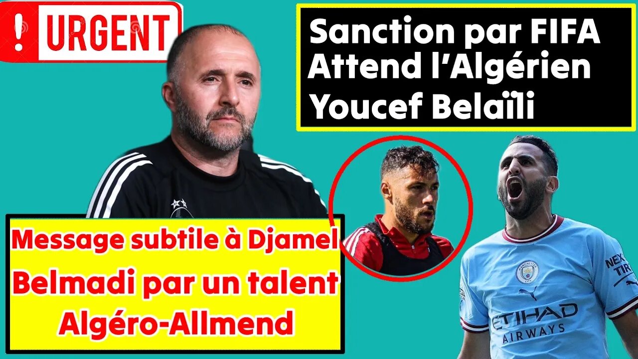 Man City offre un hommage à Mahrez - une sanction sévère pour Youcef Belaïli…