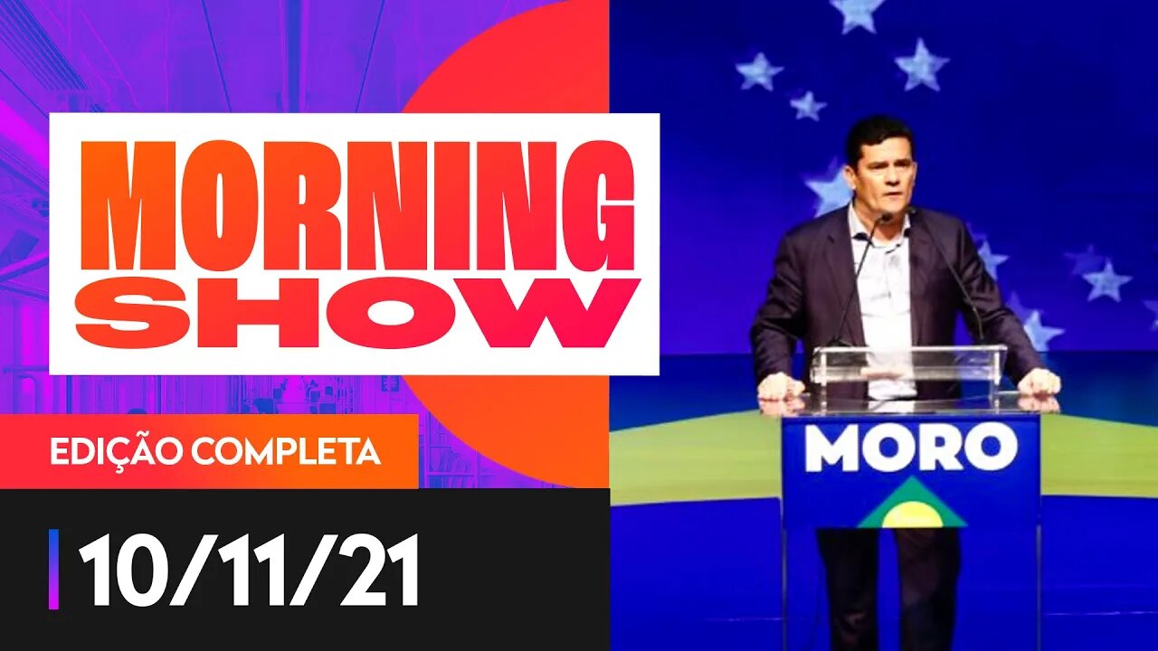 FILIAÇÃO DE MORO - MORNING SHOW - 10/11/21