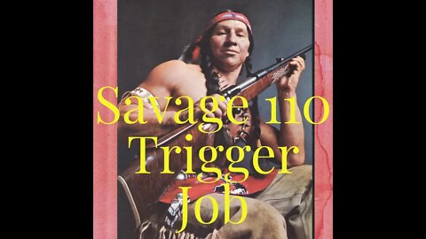 Savage 110 Trigger Job - Dropped almost 2 lbs