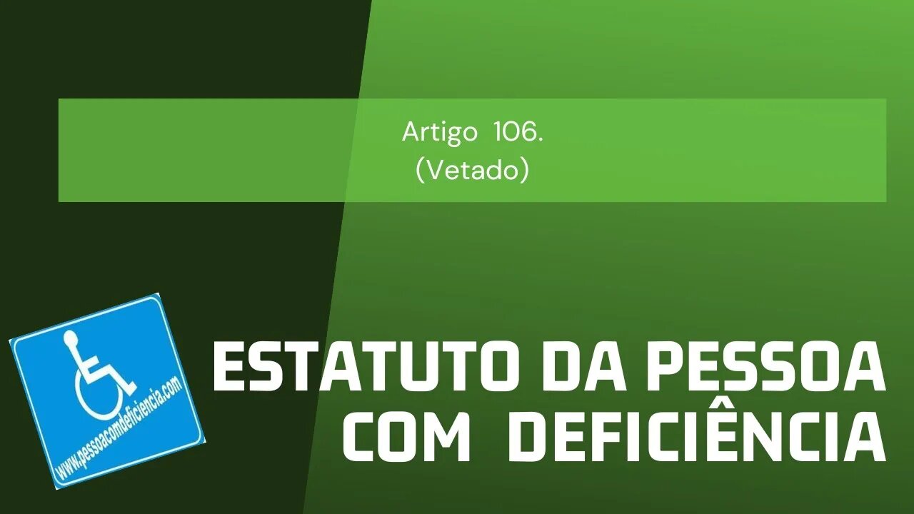 Estatuto da Pessoa com Deficiência - Art. 106